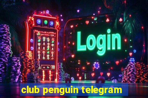 club penguin telegram